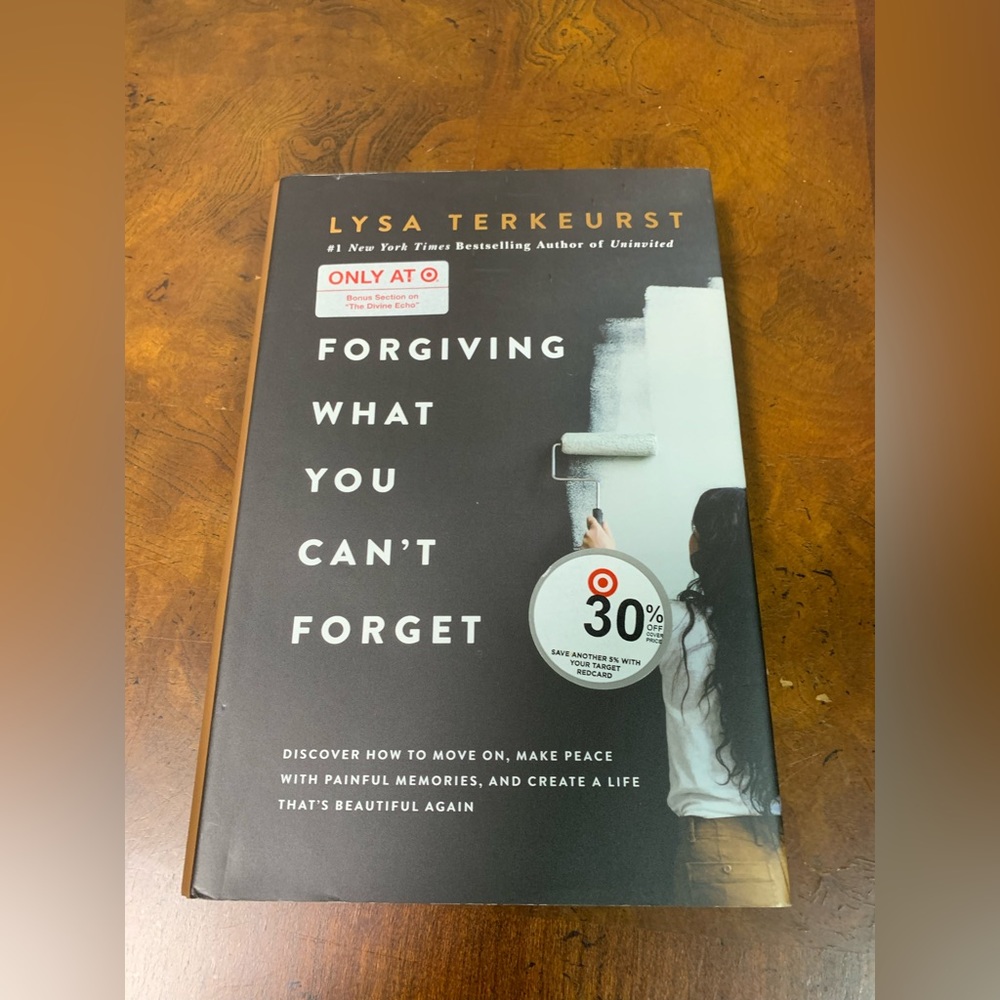 Forgiving What You Can't Forget: Dis..., Lysa TerKeurst